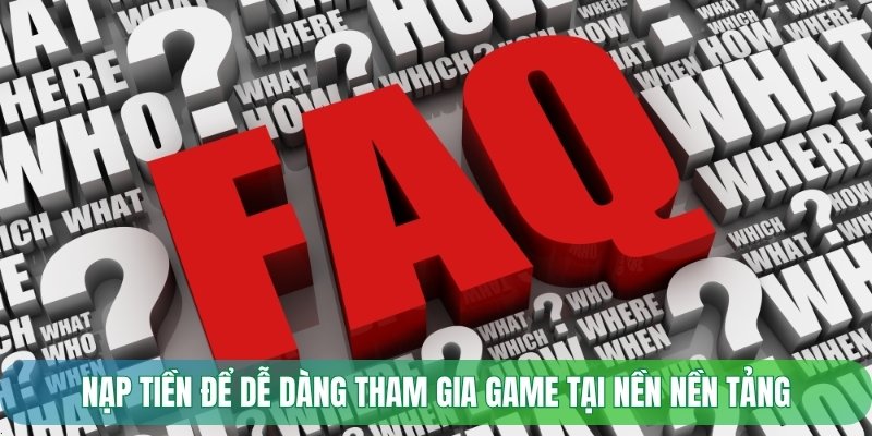 Nạp tiền để dễ dàng tham gia game tại nền nền tảng