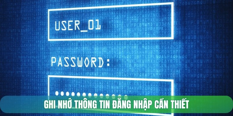 Ghi nhớ thông tin đăng nhập cần thiết