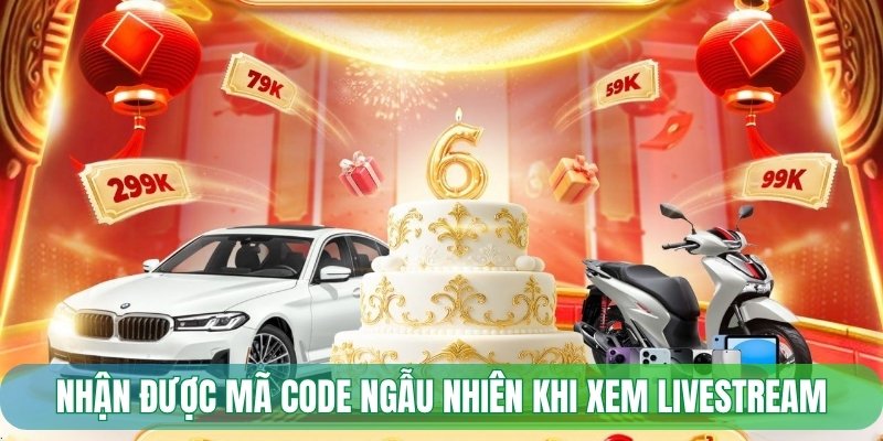 Nhận được mã code ngẫu nhiên khi xem livestream