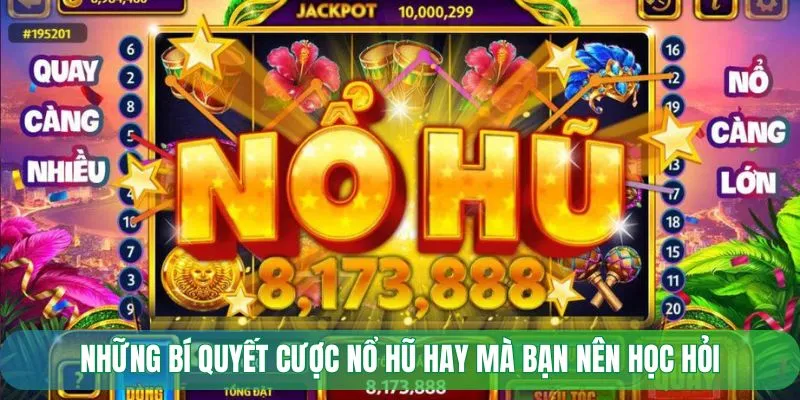 Những bí quyết cược nổ hũ hay mà bạn nên học hỏi