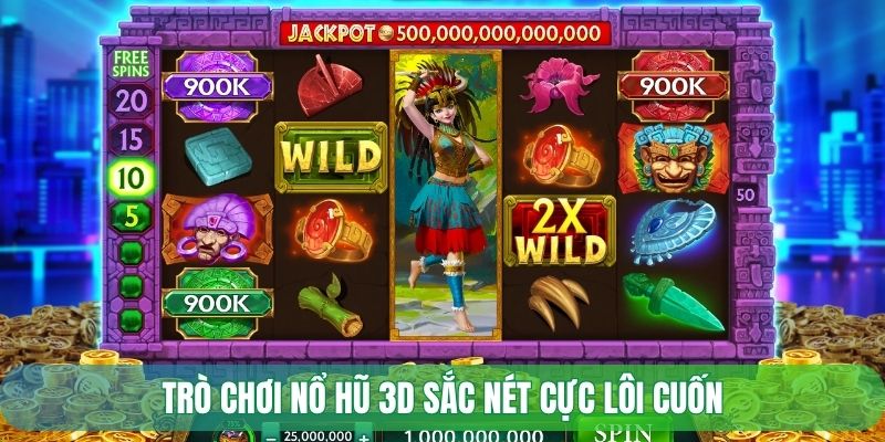 Trò chơi nổ hũ 3D sắc nét cực lôi cuốn