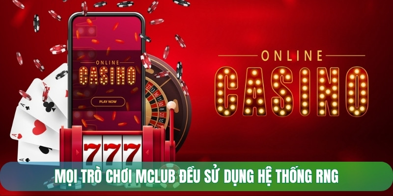 Mọi trò chơi Mclub đều sử dụng hệ thống RNG
