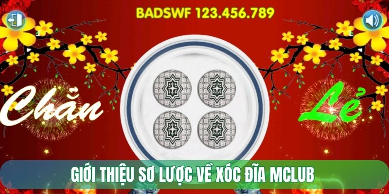 Giới thiệu sơ lược về xóc đĩa Mclub 